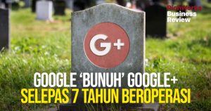 Google ‘Bunuh’ Google+ Selepas 7 Tahun Beroperasi
