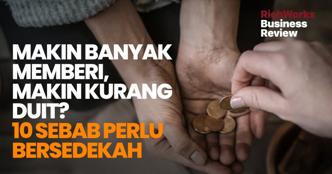Makin Banyak Memberi, Makin Kurang Duit? 10 Sebab Perlu Bersedekah