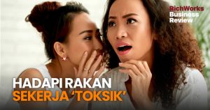 Hadapi Rakan Sekerja ‘Toksik’
